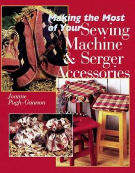 Hardcover Making the Most of Your Sewing Machine & Serger Accessories Book