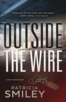 Outside the Wire - Book #2 of the Pacific Homicide