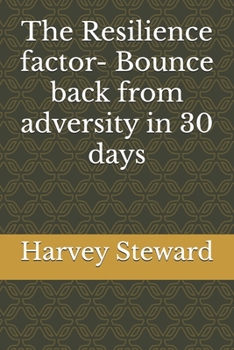 Paperback The Resilience factor- Bounce back from adversity in 30 days Book