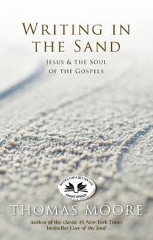 Paperback Writing in the Sand: Jesus and the Soul of the Gospels Book