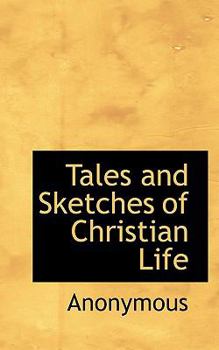 Paperback Tales and Sketches of Christian Life Book