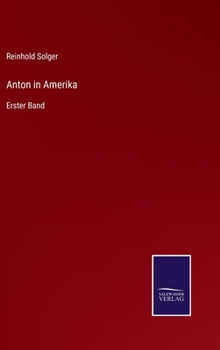 Hardcover Anton in Amerika: Erster Band [German] Book