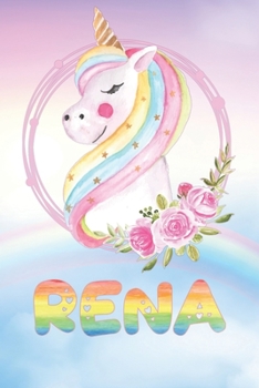 Rena: Rena's Unicorn Personal Custom Named Diary Planner Perpetual Calander Notebook Journal 6x9 Personalized Customized Gift For Someone Who's Surname is Rena Or First Name Is Rena