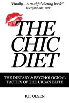 Paperback The Chic Diet: The Dietary and Psychological Tactics of the Urban Elite Book