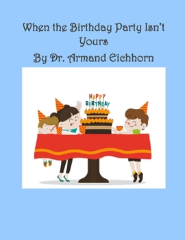 Paperback When the Birthday Party Isn't Yours Book