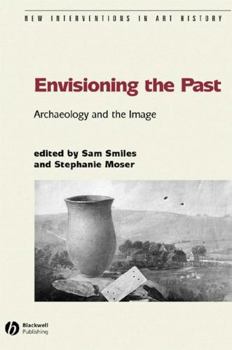 Hardcover Envisioning the Past: Archaeology an the Image Book