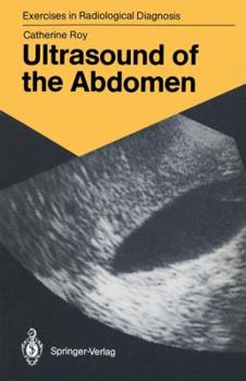 Paperback Ultrasound of the Abdomen: 114 Radiological Exercises for Students and Practitioners Book