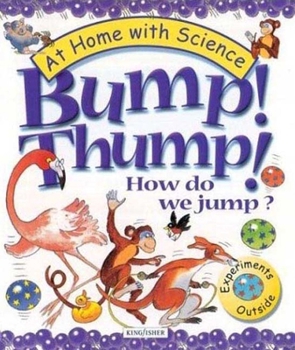 Paperback Bump! Thump! How Do We Jump?: Experiments outside (At Home With Science) Book
