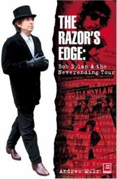 Paperback The Razor's Edge: Bob Dylan and the Never Ending Tour Book