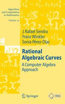 Hardcover Rational Algebraic Curves: A Computer Algebra Approach Book