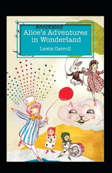 Paperback Alice's Adventures in Wonderland Annotated Book