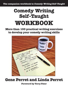 Paperback Comedy Writing Self-Taught Workbook: More Than 100 Practical Writing Exercises to Develop Your Comedy Writing Skills Book