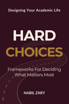 Paperback Hard Choices: Frameworks for Deciding What Matters Most Book