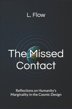 Paperback The Missed Contact: Reflections on Humanity's Marginality in the Cosmic Design Book