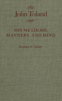 Hardcover John Toland: His Methods, Manners, and Mind Book