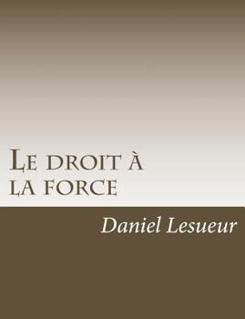 Paperback Le droit à la force [French] Book