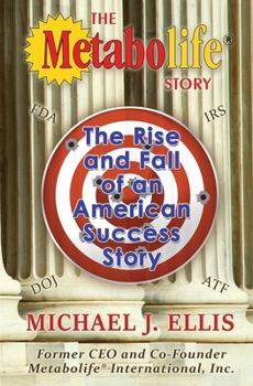 Paperback The Metabolife Story: The Rise and Fall of an American Success Story Book