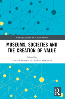 Paperback Museums, Societies and the Creation of Value Book