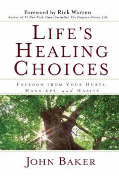 Hardcover Life's Healing Choices: Freedom from Your Hurts, Hang-Ups, and Habits Book