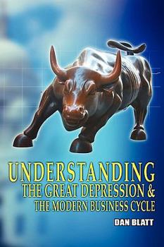 Paperback Understanding the Great Depression and the Modern Business Cycle Book