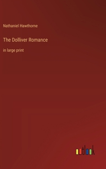 Hardcover The Dolliver Romance: in large print Book