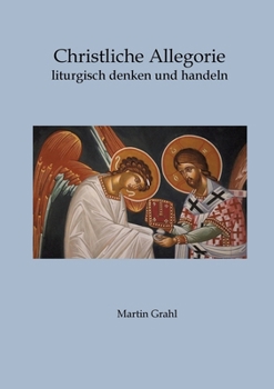 Paperback Christliche Allegorie: liturgisch denken und handeln [German] Book
