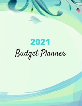 Paperback Budget Planner 2021: 2021 Daily Weekly & Monthly Calendar Expense Tracker Organizer For Budget Planner And Financial Planner Workbook Book