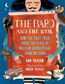 Hardcover The Bard and the Book: How the First Folio Saved the Plays of William Shakespeare from Oblivion Book