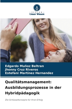 Qualitätsmanagement: Ausbildungsprozesse in der Hybridpädagogik (German Edition)