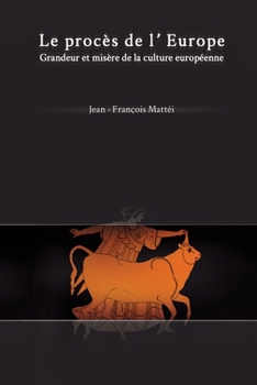 Paperback Le Procès de l'Europe: Grandeur Et Misère de la Culture Européenne [French] Book