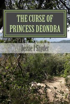 Paperback The Curse of Princess Deondra: A Fairytale Book