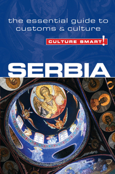 Serbia - Culture Smart!: The Essential Guide to Customs  Culture - Book  of the Culture Smart!