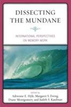 Paperback Dissecting the Mundane: International Perspectives on Memory-Work Book