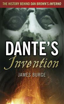 Paperback Dante's Invention: The History Behind Dan Brown's Inferno Book