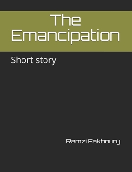 The Emancipation: Short story