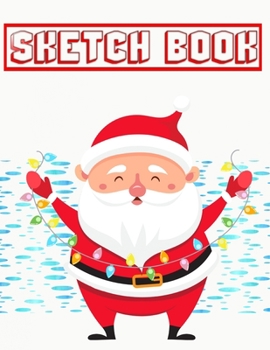 Sketch Book For Drawing Christmas Gift Guide: Art Blank Page Sketch Book | This - Fun # Pretty ~ Size 8.5 X 11 Inch 110 Page Fast Prints Special Gifts.