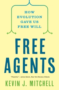 Paperback Free Agents: How Evolution Gave Us Free Will Book