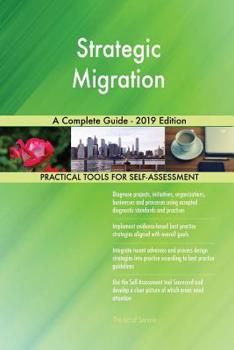 Paperback Strategic Migration A Complete Guide - 2019 Edition Book