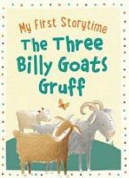 The Three Billy Goats Gruff (My First Storytime)