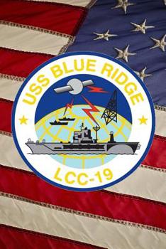 Paperback U S Navy Amphibious Command Ship USS Blue Ridge (LCC 19) Crest Badge Journal: Take Notes, Write Down Memories in this 150 Page Lined Journal Book