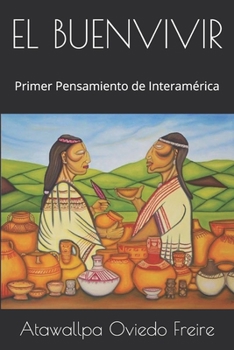 Paperback El Buenvivir: Primer Pensamiento de Interamérica [Spanish] Book