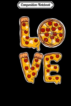 Paperback Composition Notebook: LOVE in Pizza for Pizza Loving People Funny Journal/Notebook Blank Lined Ruled 6x9 100 Pages Book