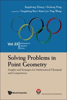Solving Problems in Point Geometry: Insights and Strategies for Mathematical Olympiad and Competitions