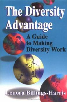Hardcover The Diversity Advantage : A Guide to Making Diversity Work Book