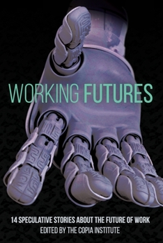 Paperback Working Futures: 14 Speculative Stories About The Future Of Work Book
