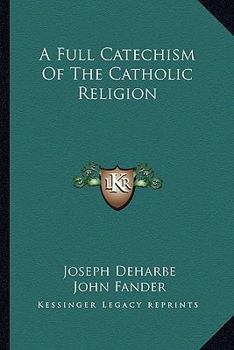 Deharbe's Large Catechism - Book #14 of the Tradivox Catholic Catechism Index