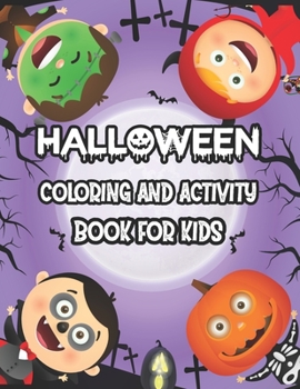 Halloween Coloring And Activity Book For Kids: This has been a lot of fun to color. It is a great book for Kids
