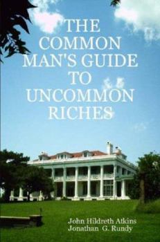 Paperback The Common Man's Guide to Uncommon Riches Book