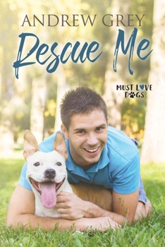 Rescue Me (1) - Book  of the Must Love Dogs