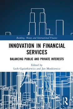 Paperback Innovation in Financial Services: Balancing Public and Private Interests Book